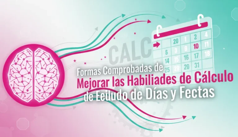 Formas Comprobadas de Mejorar las Habilidades de Cálculo de Días y Fechas