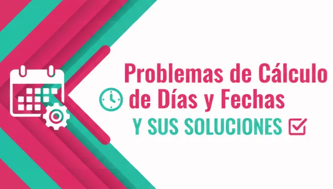 Problemas de Cálculo de Días y Fechas y Sus Soluciones